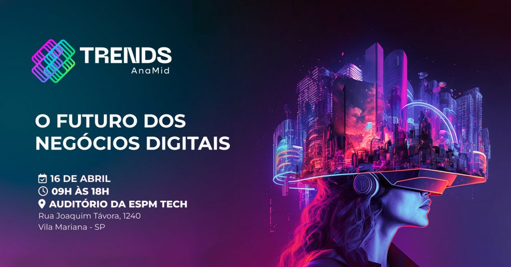 Imagem do artigo: Evento AnaMid Trends aponta cenário e tendências do Ecossistema Digital