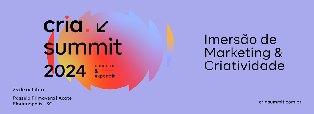 Imagem do artigo: Evento CriaSummit que debate sobre o futuro do marketing, mídia e criatividade chega em Florianópolis.