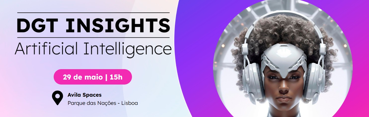 DGT Insights | Artificial Intelligence - Portugal em Lisboa