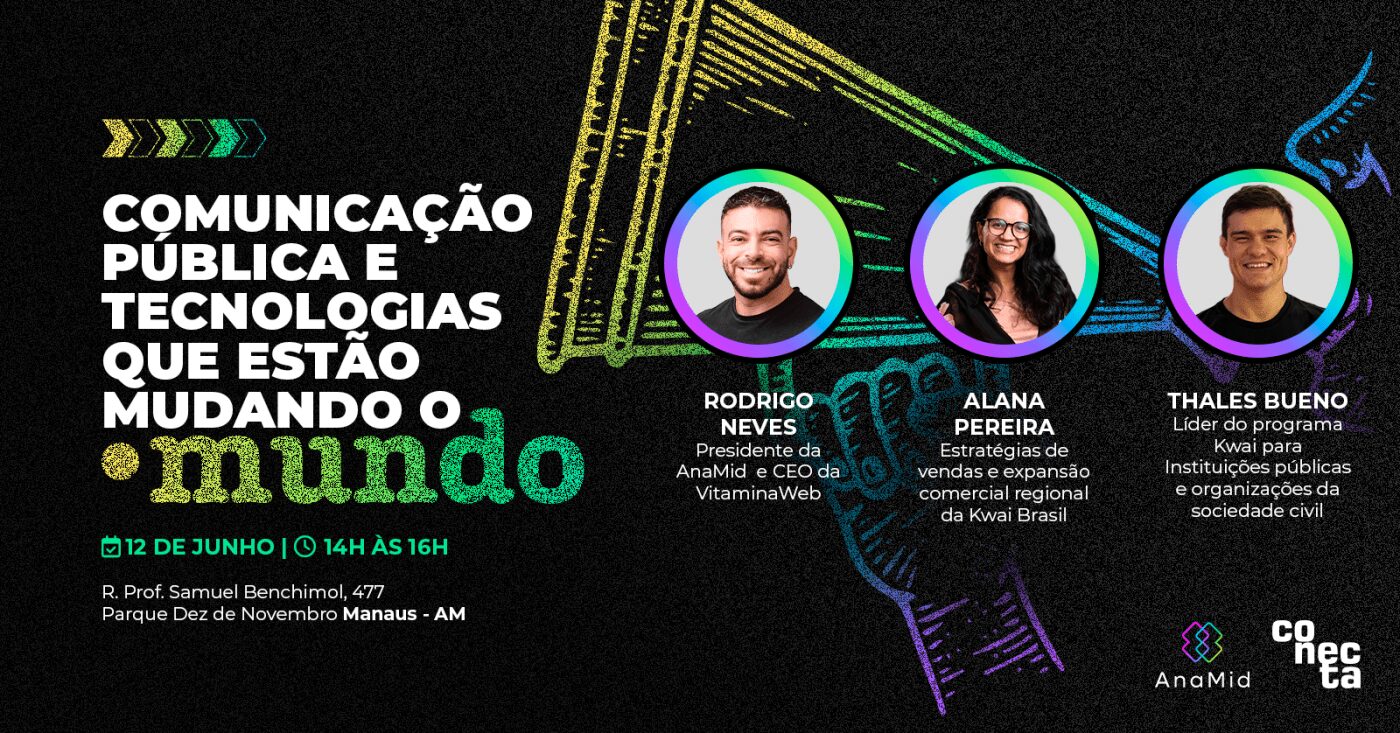 Conecta AM: Comunicação pública e tecnologias que estão mudando o mundo em Manaus/AM